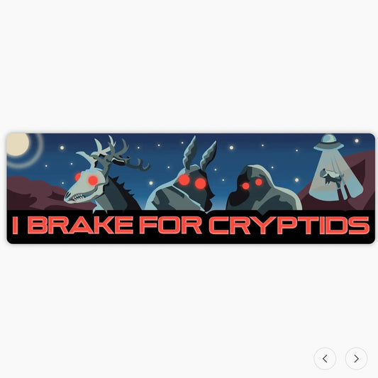 I Brake for Cryptids Bumper Sticker