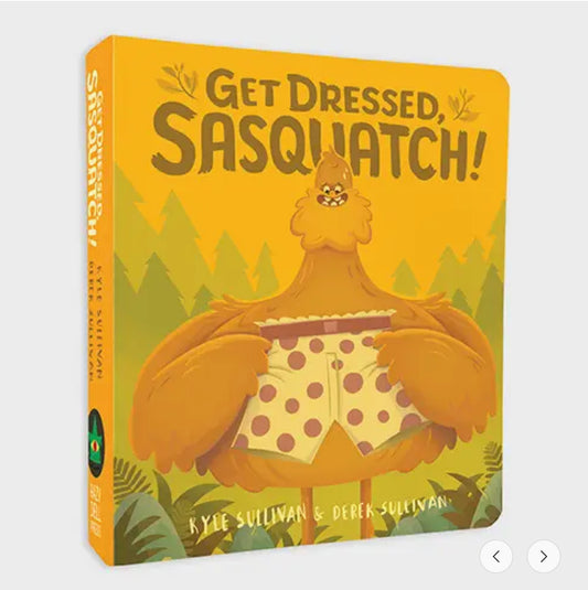 Get Dressed Sasquatch!